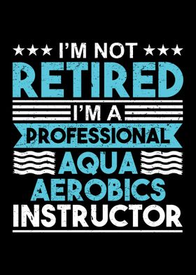 Not Retired Aqua Aerobics