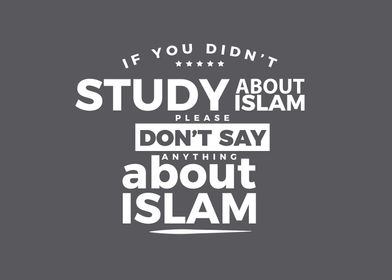 didnt study about islam