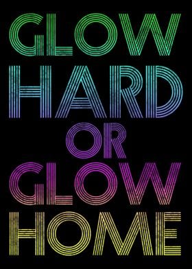 Glow Hard Or Glow Home Rav