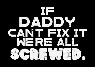 If Daddy Cant Fix It