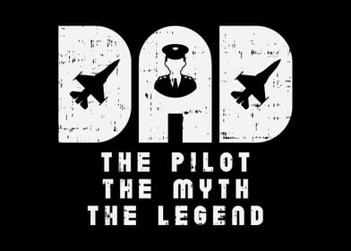 Dad The Pilot Myth Legend