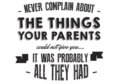 never complain about 