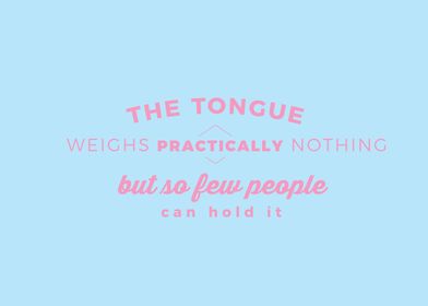 the tongue weighs 