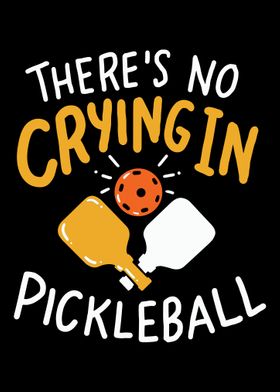 Theres No Crying In Pickl