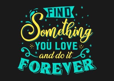 Find something you love