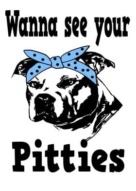 Wanna see your pitties