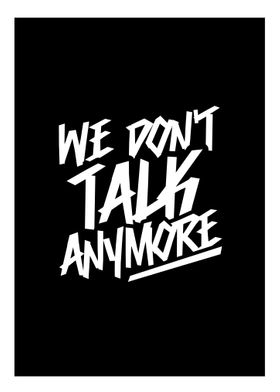 we dont talk anymore typo