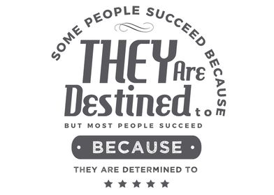 Some people succeed