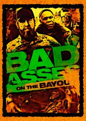 Bad Asses On The Bayou