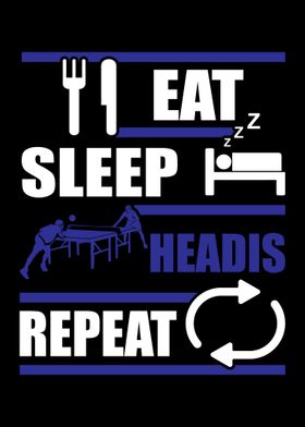 Eat Sleep Headis Gift