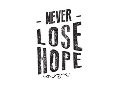  Never lose hope