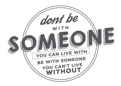 be with someone