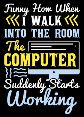 Funny How When I Walk Into