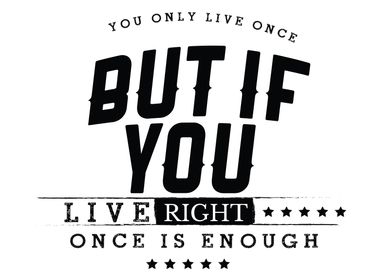 You only live once 