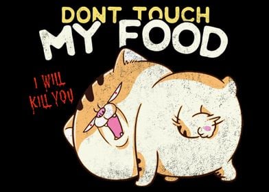 Dont touch it My food  