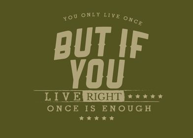 if you live right 