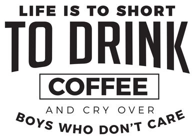 drink coffee and cry over