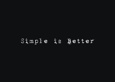 Simple is better