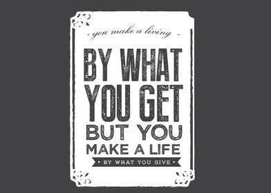 make a life by what you