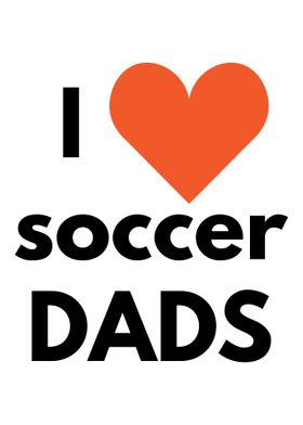 I Love Soccer Dad