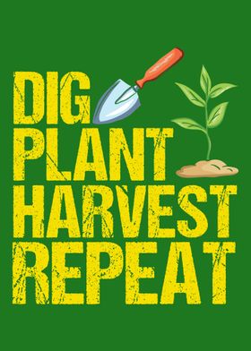 Dig Plant Harvest Repeat