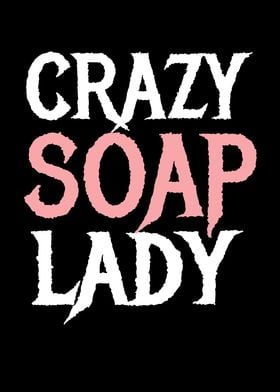 Crazy Soap Lady