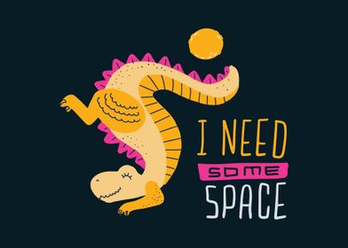 Dinosaurs I need space