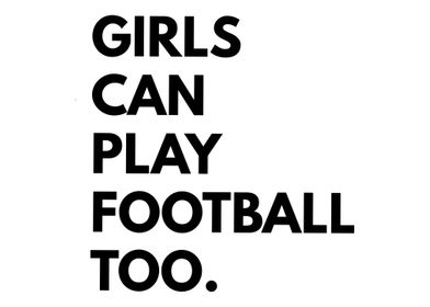 Girls can play football to