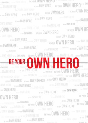 Be you own hero