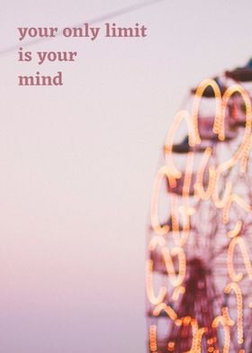 Only limit is your mind