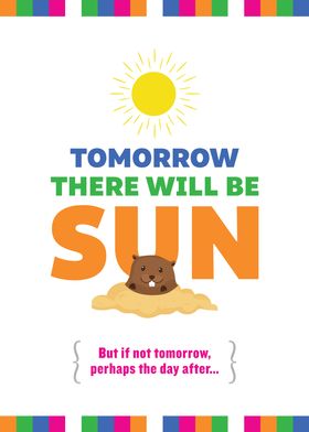 Tomorrow There Will Be Sun