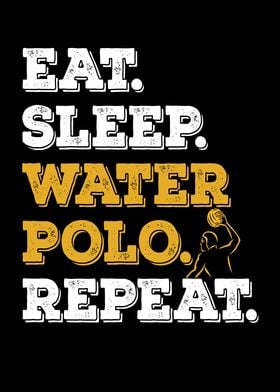 Eat Sleep Waterpolo Repeat