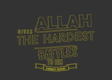 Allah gives the hardest