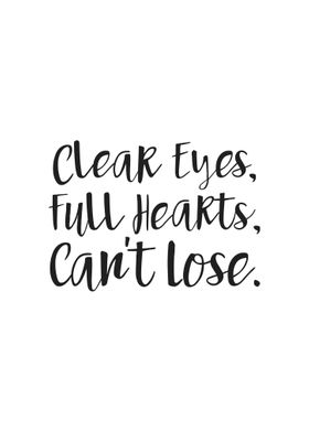 Clear Eyes Full Hearts