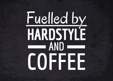 Hardstyle and Coffee