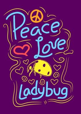 Peace Love Ladybug