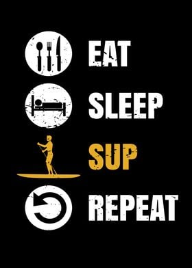 Eat Sleep SUP Repeat