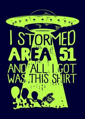 Stormed Area 51 Shirt