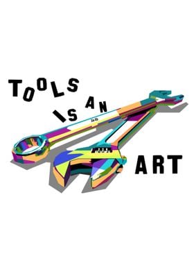 Tools is an Art