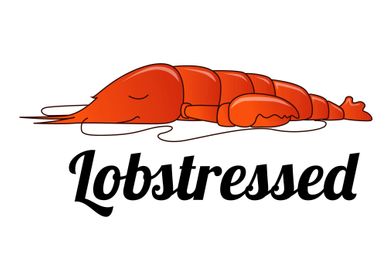 Lobstressed