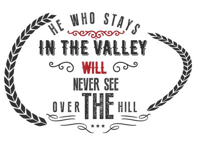 he who stays in the valley