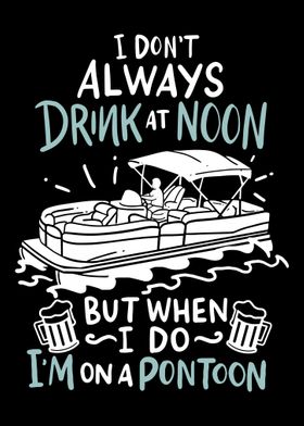 I Dont Always Drink At No