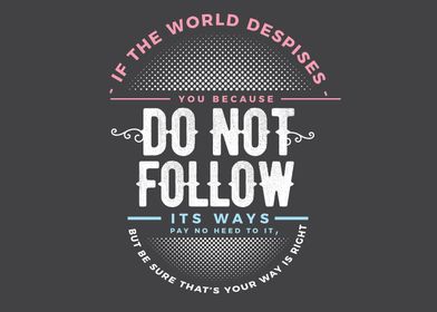 if the world despices