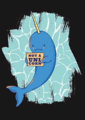 Not a unicorn Narwhal gift