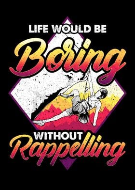 Life without Rappelling