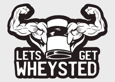 Lets get wheysted fitness