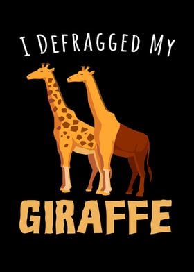 I Defragged My Giraffe