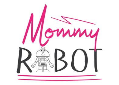 Mommy Robot