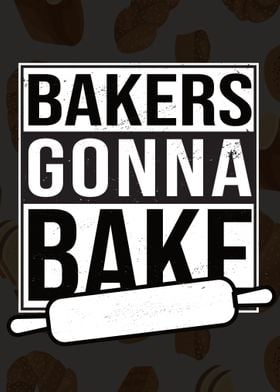 Bakers Gonna Bake