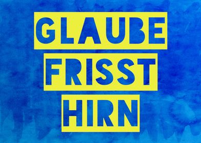 Glaube Frisst Hirn